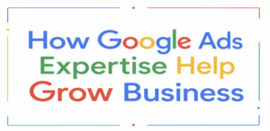How Google Ads Experts Help Grow Businesses google ads expert helping businesses grow